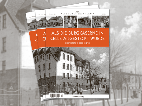 Abbildung Titelbild des Magazins Alte Fotos erzählen Band 10
Als die Burgkaserne in Celle angesteckt wurde - 
Das Foto die Burgkaserne